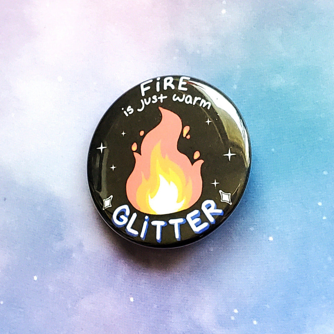 Fire Is Just Warm Glitter Button
