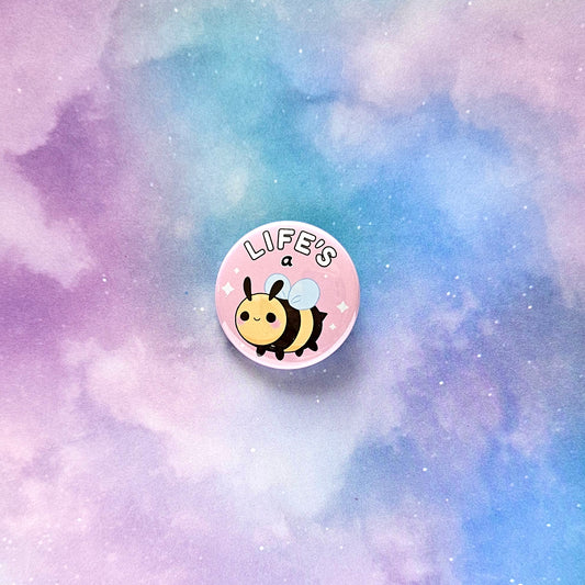 Life's a Bee Button