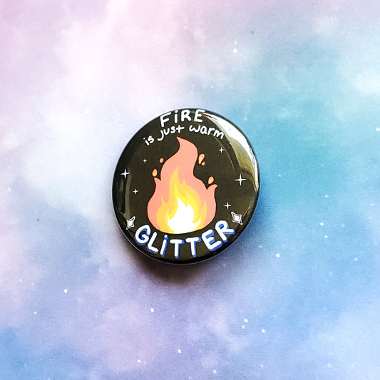 Fire Is Just Warm Glitter Button